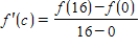 Determine whether the Mean Value Theorem can be applied to the function   on the closed interval   .If the Mean Value Theorem can be applied,find all numbers c in the open interval   such that   . ​ A) MVT applies;   B) MVT applies;4 C) MVT applies;   D) MVT applies;8 E) MVT does not apply
