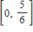 Locate the absolute extrema of the function   on the closed interval   . ​ A) absolute max: (0,1) ;absolute min:   B) absolute max:   ;absolute min:   C) absolute max:   ;no absolute min D) no absolute max;absolute min:   E) absolute max:   ;no absolute min