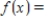 ​The Maclaurin series   represents the function   ​ A) ​   B) ​   C) ​   D) ​  