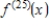 ​ Let   .If   represents the nth derivative of   ,then what is   ? ​ A) ​   B) ​   C) ​   D) ​  