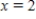 ​ The Taylor expansion for a function   about   is given by   . -​What are all values of   for which   converges? Enter your answer as an interval.