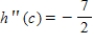 ​Explain why there must be a value c on the interval   such that   .