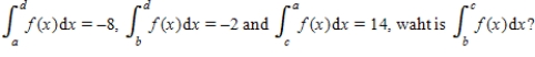 The sketch of   is shown below,with regions bounded by   and the x-axis indicated by P,Q,and R.If​   ​   ​ A) ​-8 B) ​4 C) ​-15 D) ​-2