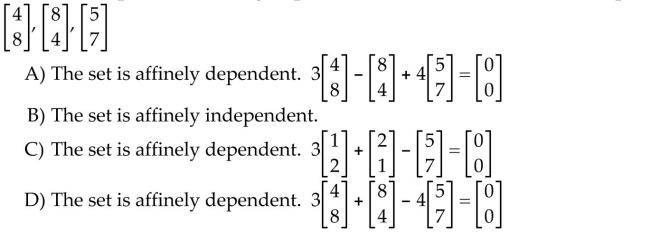 Determine if the set of points is affinely dependent. If so, construct an affine dependence relation for the points.  <div style=padding-top: 35px> 