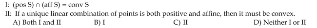 Provide an appropriate response Let (pos S)be the set of all positive combinations of the points of S. Which of the following statements are true?  <div style=padding-top: 35px> 