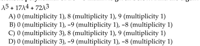 The characteristic polynomial of a 5 × 5 matrix is given below. Find the eigenvalues and their multiplicities.