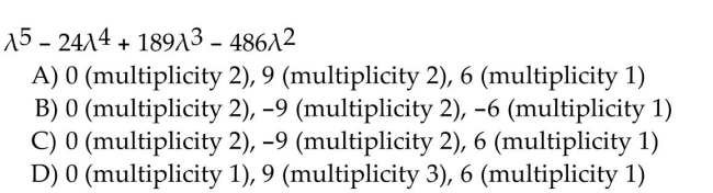 The characteristic polynomial of a 5 × 5 matrix is given below. Find the eigenvalues and their multiplicities.