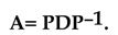 Diagonalize the matrix A, if possible. That is, find an invertible matrix P and a diagonal matrix D such that