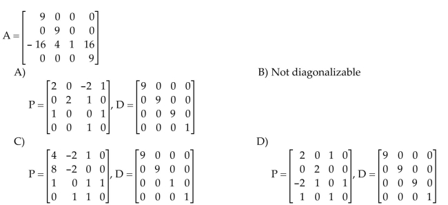 Diagonalize the matrix A, if possible. That is, find an invertible matrix P and a diagonal matrix D such that