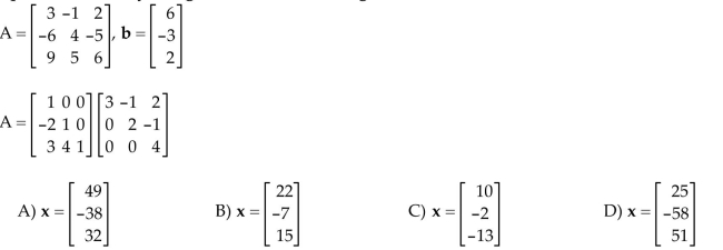 Solve the equation Ax = b by using the LU factorization given for A.