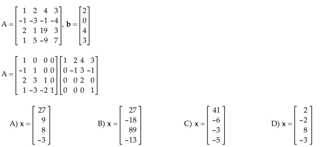 Solve the equation Ax = b by using the LU factorization given for A.