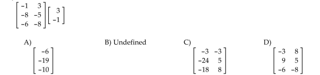 Compute the product or state that it is undefined.