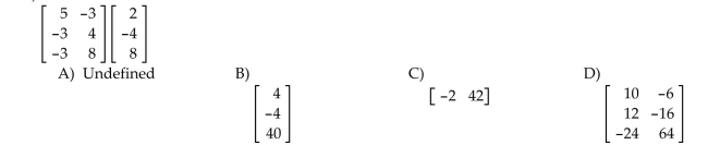 Compute the product or state that it is undefined.