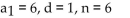 <strong>Write the first n terms of the given arithmetic sequence (the value of n is indicated in the question). </strong> A) 0, 6, 7, 8, 9, 10 B) 6, 7, 8, 9, 10, 11 C) 6, 6, 6, 6, 6, 6 D) 6, 7, 8, 9, 10, 12