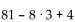 <strong>Evaluate the expression. </strong> A) 80 B) 61 C) 223 D) 511