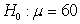 In a hypothesis test with hypotheses   and   ,a random sample of 37 elements selected from the population produced a mean of 62.5.Assuming that   5.2 and the population is normally distributed,what is the approximate p-value for this test? (round your answer to four decimal places)