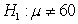 In a hypothesis test with hypotheses   and   ,a random sample of 37 elements selected from the population produced a mean of 62.5.Assuming that   5.2 and the population is normally distributed,what is the approximate p-value for this test? (round your answer to four decimal places)