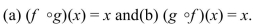 Write the word or phrase that best completes each statement or answers the question. Verify that f and g are inverse functions by showing that