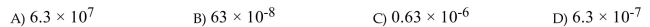 Write the number in scientific notation. 0.00000063  <div style=padding-top: 35px> 