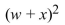 <strong>Translate from algebraic form to English form.  </strong> A) The sum of w squared and x squared B) The square of the sum of w and x C) The square of the sum of w squared and x squared D) The sum of the squares of w and x, squared <div style=padding-top: 35px> 
