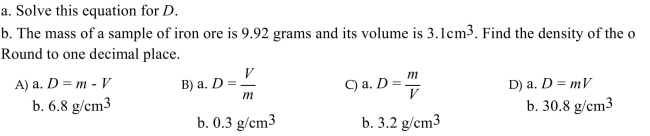 The mass of an object is equal to its density times its volume, or m = DV.