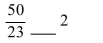 <strong>Fill in the blank with the appropriate symbol: <, >, or =. </strong> A) > B) = C) <