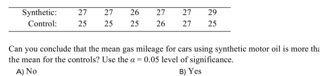 An automobile manufacturer wishes to test that claim that synthetic motor oil can improve gas