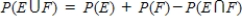 The General Addition Rule states that ​  