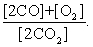The equilibrium expression of the following reaction is represented by:  2 CO (g)  + O<sub>2</sub> (g)  <font face= symbol ></font> 2 CO<sub>2</sub> (g)  A)    B)    C)    D)   
