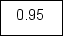 A company produces a product consisting of two components arranged as follows:     If both components must function for the product to function,then the product's overall reliability is   A) 0.950. B) 0.940. C) 0.930. D) 0.884.