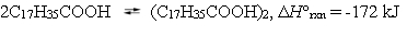  Stearic acid, nature's most common fatty acid, dimerizes when dissolved in hexane:   The equilibrium constant for this reaction at 28  \degree C is 2900. Estimate the equilibrium constant at 38  \degree C. A)  4.7 * 10<sup>5</sup> B)  2.6 * 10<sup>4</sup> C)  1.9 * 10<sup>3</sup> D)  3.2 * 10<sup>2</sup> E)  18 