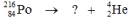 Select the nuclide that completes the following nuclear reaction.    A)   B)    C)    D)    E)   