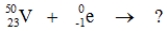 Select the nuclide that completes the following nuclear reaction.     A)   B)    C)    D)    E)  None of these choices are correct.