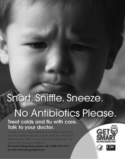 The child shown in the figure below is not feeling well. Why does the poster say  No Antibiotics Please?    A) His illness may be caused by an allergy to penicillin. B) His illness is caused by bacteria. C) His illness is caused by a virus.
