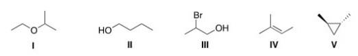 How many different kinds of protons are present in each of the following molecules?   A) I = 3; II = 5; III = 5; IV = 4; V = 3 B) I = 4; II = 5; III = 4; IV = 4; V = 3 C) I = 4; II = 5; III = 5; IV = 4; V = 3 D) I = 4; II = 5; III = 5; IV = 3; V = 4