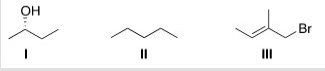 How many different kinds of protons are present in each of the following molecules?   A) I = 6; II = 3; III = 4 B) I = 5; II = 3; III = 4 C) I = 6; II = 4; III = 5 D) I = 6; II = 4; III = 4