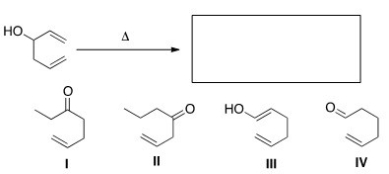 What is the major organic product of the following oxy-Cope rearrangement?   A) I B) II C) III D) IV