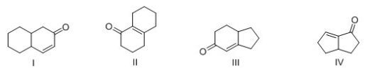Which of the following bicyclic ring systems can be prepared by an intermolecular Robinson annulation?   A) I B) II C) III D) IV
