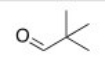 What is the IUPAC name for the following compound?   A) Pivaldehyde B) 2,2-Dimethylpropanal C) Tert-butyl aldehyde D) 2,2-Dimethylpentanal