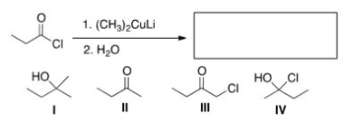 What is the major organic product of the following reaction?   A) I B) II C) III D) IV