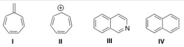 Which of the following compounds is not aromatic?   A) I B) II C) III D) IV