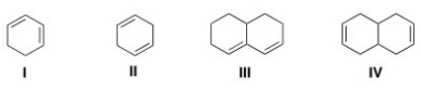 Which of the following dienes contain conjugated double bonds?   A) Only I and II B) Only II and III C) Only I and III D) Only II and IV