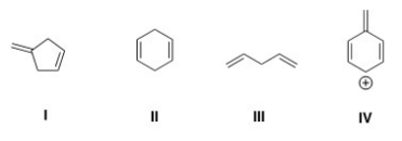 Which of the following compounds is conjugated?   A) I B) II C) III D) IV