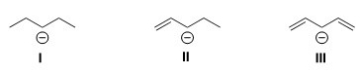 Rank the following anions from most to least stable,listing the most stable first.   A) I> II > III B) III > II > I C) I > III > II D) III > I > II