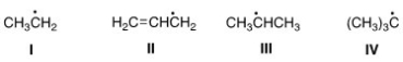 Rank the following radicals in order of decreasing stability,putting the most stable first.   A) II > IV > III > I B) III > II > IV > I C) IV > III > II > I D) IV > III > I > II