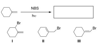 Determine the product(s) of the following reaction.   A) Only I B) Only II C) Only III D) Only I and II