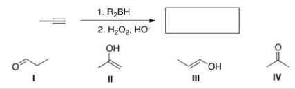 What is the major organic product of the following reaction?   A) I B) II C) III D) IV
