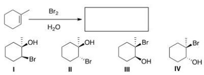 What is the major product obtained from the following reaction (assume enantiomer is also formed) ?   A) I B) II C) III D) IV