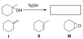 Determine the product(s) of the following reaction.   A) Only I B) Only II C) Only III D) Only I and II