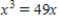 Solve the equation. ​   ​ A)  7, -7, 0 B)  49, -49, 0 C)  7, -7, 1 D)  0 E)  7